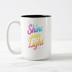 Shine Your Light - Vibrant Typography Design Two-Tone Coffee Mug