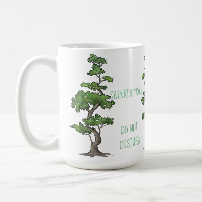 Shinrin~Yoku Do Not Disturb Tree Bathing Coffee Mug (Left)