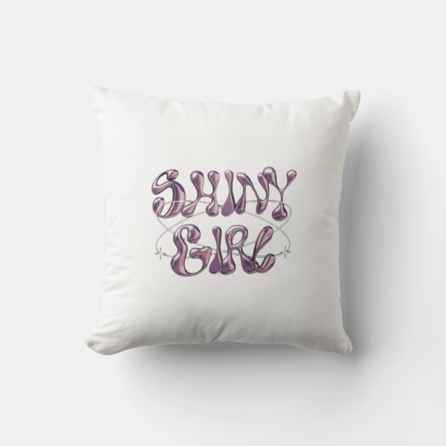 Shiny Girl Chrome Typography Throw Pillow (Front)