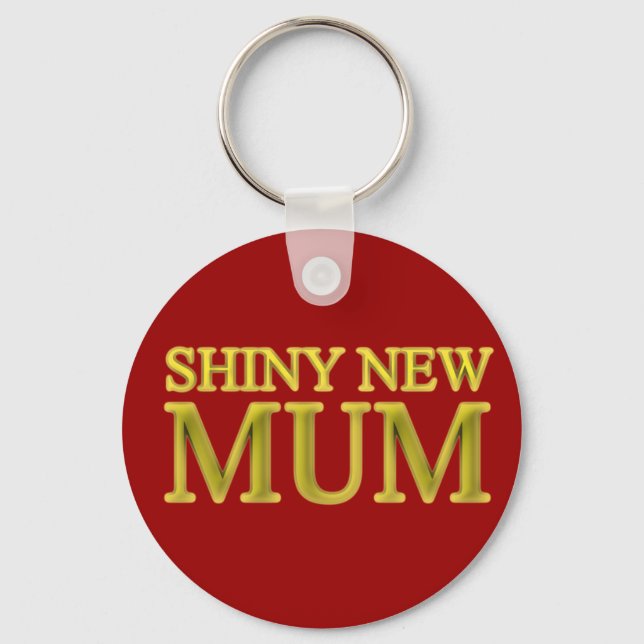 Shiny New Mum Key Ring (Front)