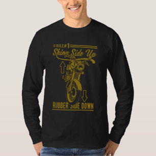Shiny Side Up Rubber Side Down Motorcycle 4 T-Shirt
