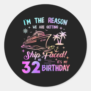 Ship Faced 32nd Birthday Cruise 32 Year Old Cruisi Classic Round Sticker