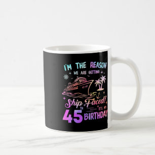Ship Faced 45th Birthday Cruise 45 Year Old Cruisi Coffee Mug