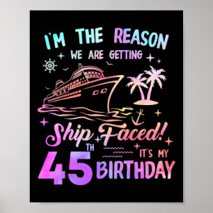 Ship Faced 45th Birthday Cruise 45 Year Old Cruisi Poster