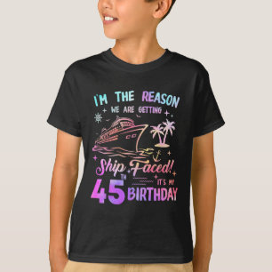 Ship Faced 45th Birthday Cruise 45 Year Old Cruisi T-Shirt