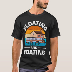 Ship Houseboat Designs for a Houseboat Owner 1 T-Shirt