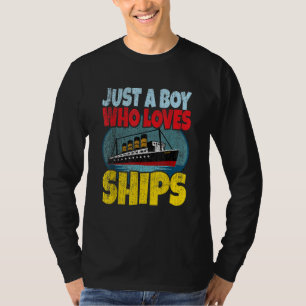 Ship Just A Boy Who Loves Ships Boat Titanic Boys T-Shirt