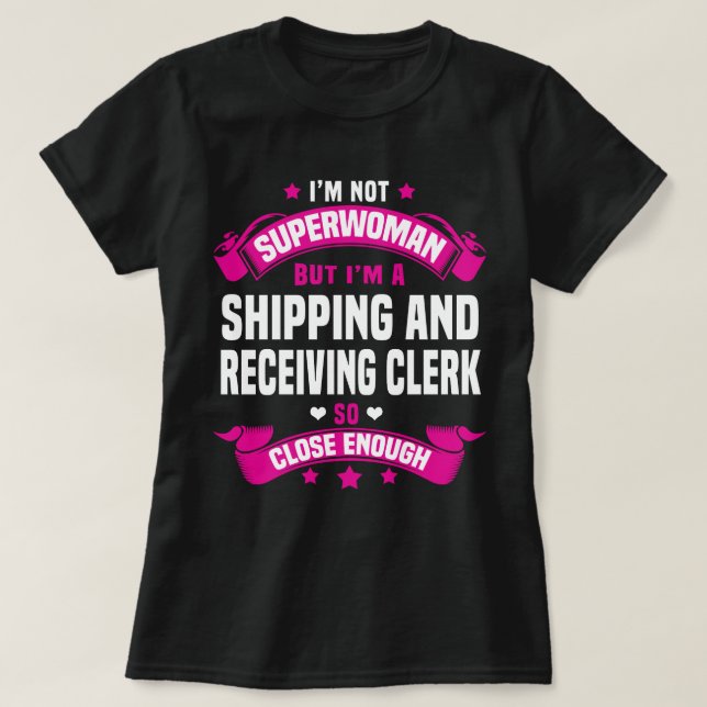 Shipping and Receiving Clerk T-Shirt (Design Front)