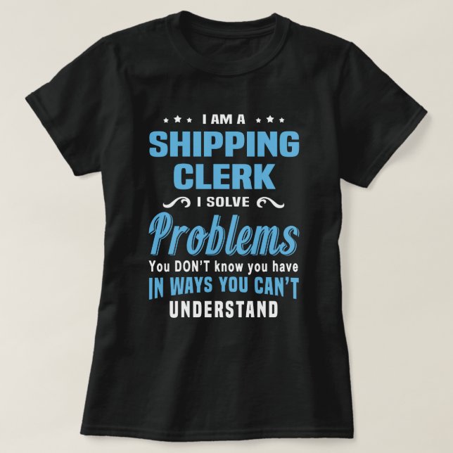 Shipping Clerk T-Shirt (Design Front)