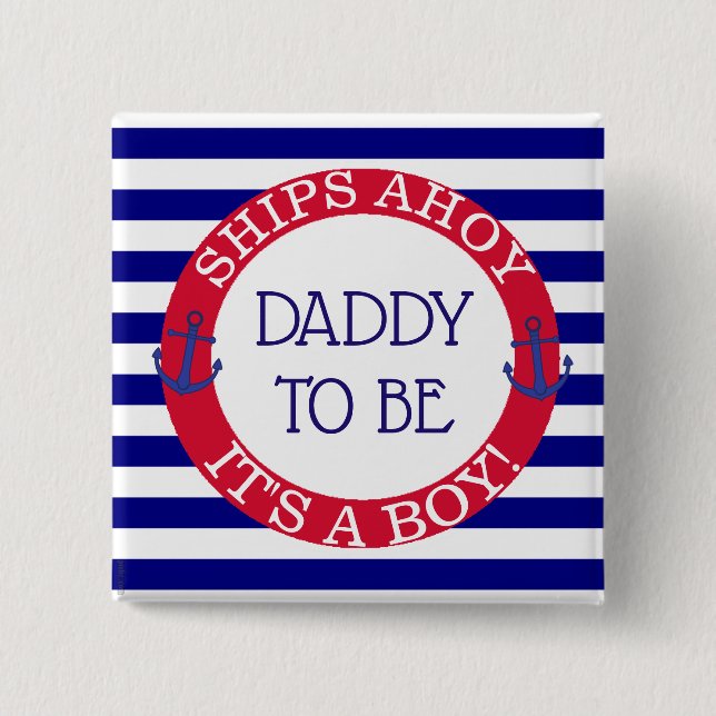 Ships Ahoy, Its a Boy Baby Shower Daddy to be 15 Cm Square Badge (Front)