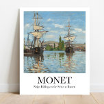 Ships Riding on the Seine at Rouen by Claude Monet Poster<br><div class="desc">Bring the beauty of Impressionism into your home with this stunning poster of Claude Monet’s painting, Ships Riding on the Seine at Rouen. Painted in 1872, this masterpiece depicts a sunny scene of sailing boats moored by the quays on the Seine in Rouen 12. Add a touch of elegance and...</div>