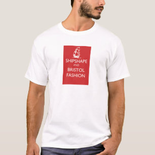 Shipshape and Bristol Fashion Sailing Ship T-Shirt