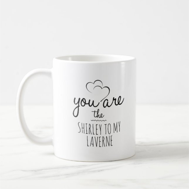 Shirley and laverne mug for besties girlfriends (Left)