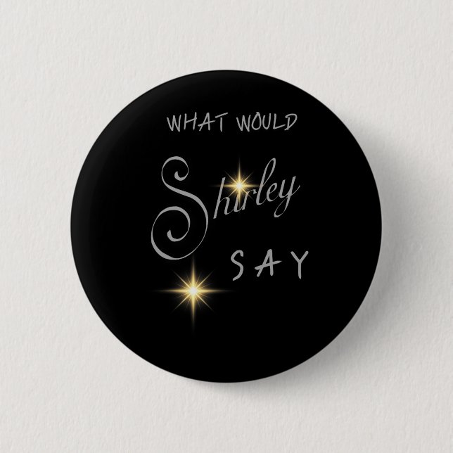 Shirley Ballas Strictly Judge What Would Shirley S 6 Cm Round Badge (Front)