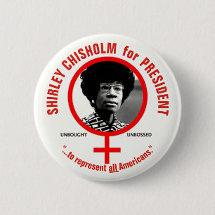Shirley Chisholm for President 6 Cm Round Badge