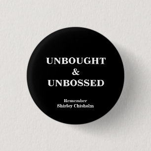 Shirley Chisholm Slogan Button