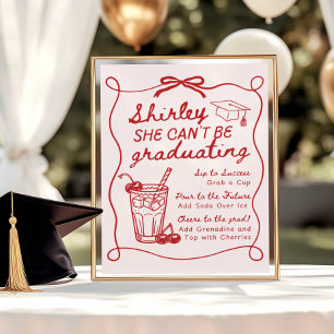 Shirley She Can't Be Graduating Drink Bar Menu Poster