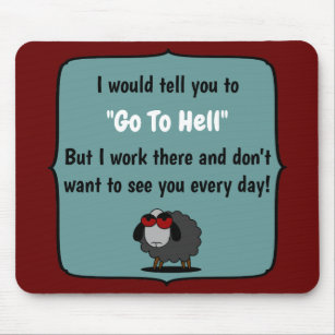 Shirley Sheep Funny Sarcasm Go To Hell Editable Mouse Mat