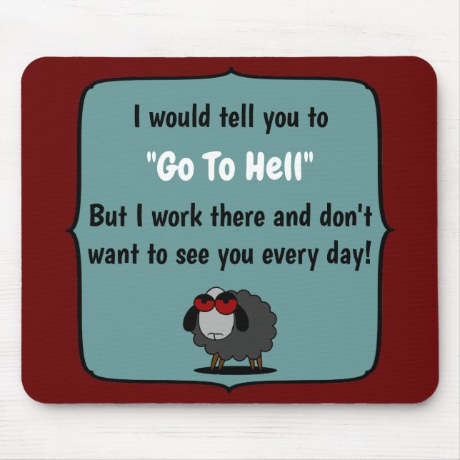 Shirley Sheep Funny Sarcasm Go To Hell Editable Mouse Mat (Front)
