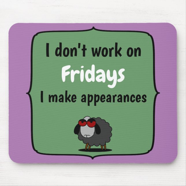 Shirley Sheep Funny Sarcasm Work Fridays Editable Mouse Mat (Front)