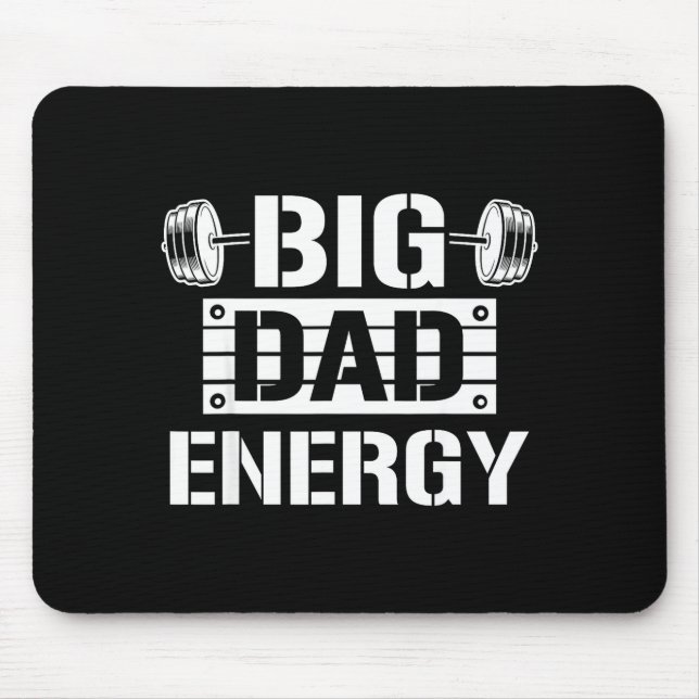 Shirt Big Dad Energy Funny Father’s Day Gym Tee Gi Mouse Mat (Front)