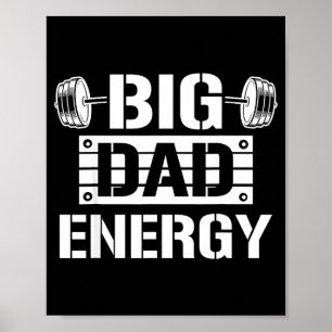Shirt Big Dad Energy Funny Father’s Day Gym Tee Gi Poster