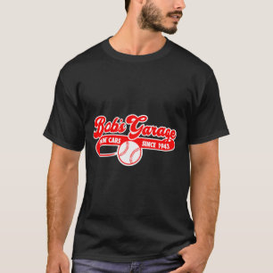 Shirt Bobs Garage Baseball Team