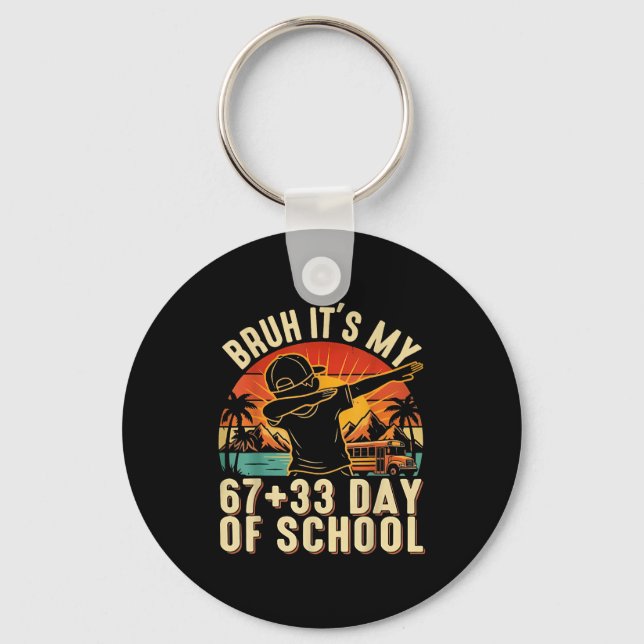 Shirt Bruh 67 33 Days School Key Ring (Front)