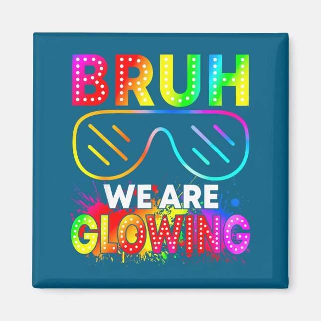 Shirt Bruh Glowing Glowing Era Magnet (Front)