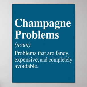 Shirt Champagne Problems Dictionary Definition Poster