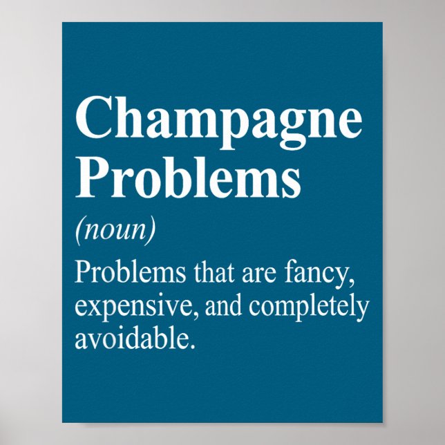 Shirt Champagne Problems Dictionary Definition Poster (Front)