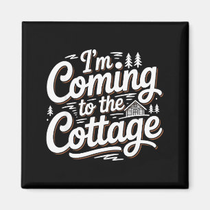 Shirt Coming Cottage Lake Cabin Camping Magnet