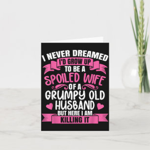 Shirt Dreamed Spoiled Wife Grumpy Old Card