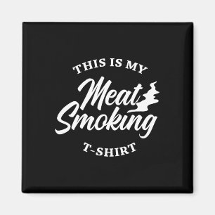Shirt For Men Meat Lovers Smoker This Is My Meat S Magnet