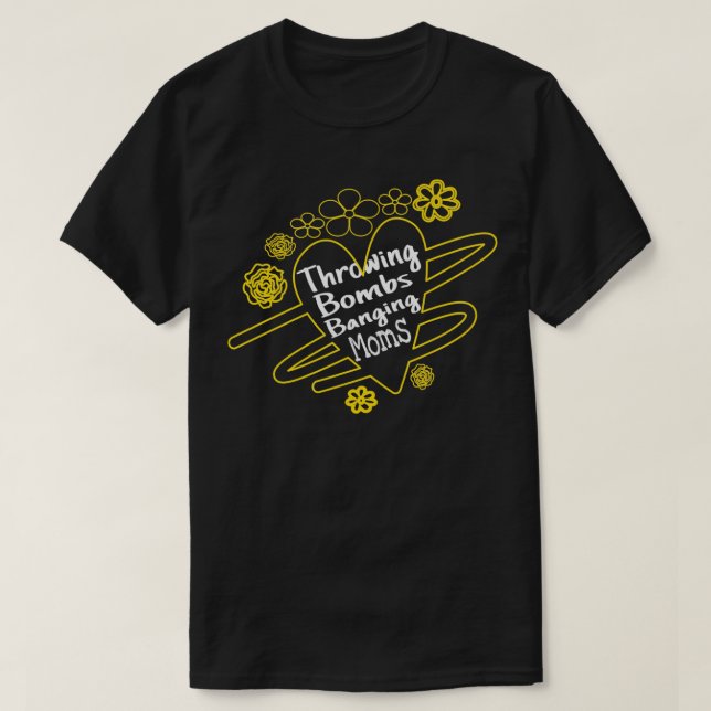 shirt funny throwing bombs banging moms (Design Front)