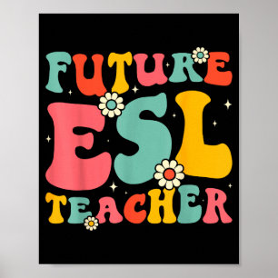 Shirt Future Esl Teacher Groovy Poster