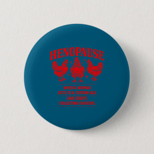Shirt Henopause Chicken Humor Farm Poultry 6 Cm Round Badge