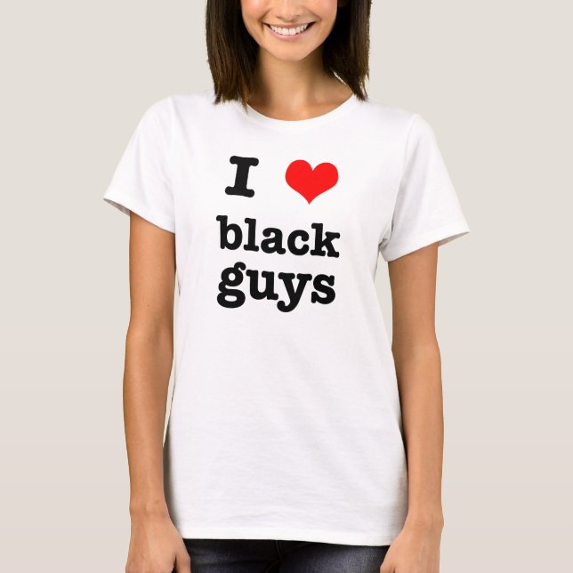 shirt i love black guys (Front)