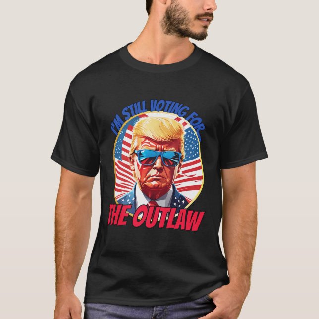 Shirt I'm Voting For The Outlaw Not The Kid Sniffe (Front)