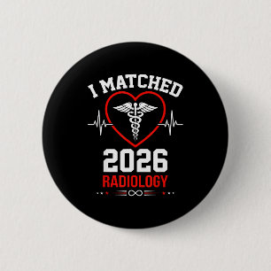 Shirt Matched Radiology Residency Match Day 6 Cm Round Badge