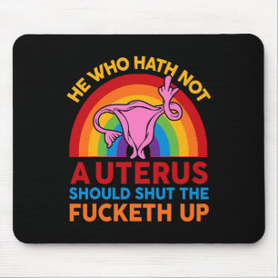 Shirt Middle Finger He Who Hath No Uterus Should S Mouse Mat