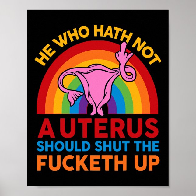Shirt Middle Finger He Who Hath No Uterus Should S Poster (Front)