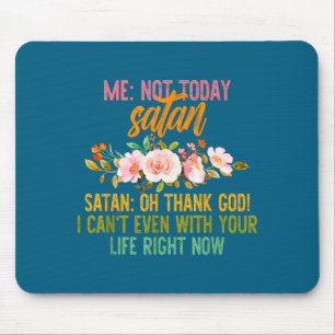 Shirt Not Satan Satan Oh Thank Mouse Mat