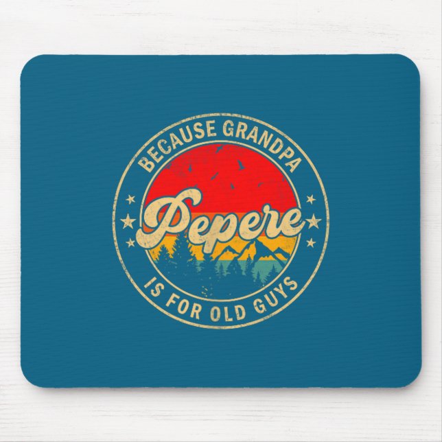 Shirt Pepere Because Grandpa Old Retro Mouse Mat (Front)