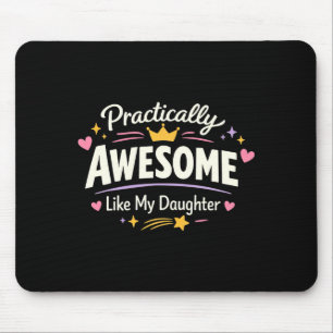 Shirt Practically Like Daughter Mom Dad Mouse Mat