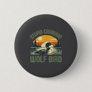 Shirt Retro Stupid Canadian Wolf Loon 6 Cm Round Badge