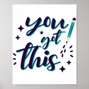 Shirt Test Day Shirt Teacher Student You Got This Poster