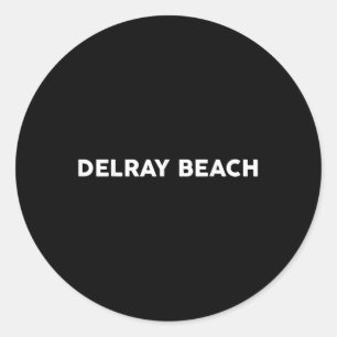 Shirt That Says Delray Beach City Delray Beach Classic Round Sticker
