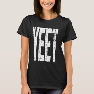 Shirt That Says YEET Long Sleeve