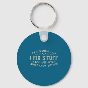 Shirt That's What Fix Know Things Key Ring